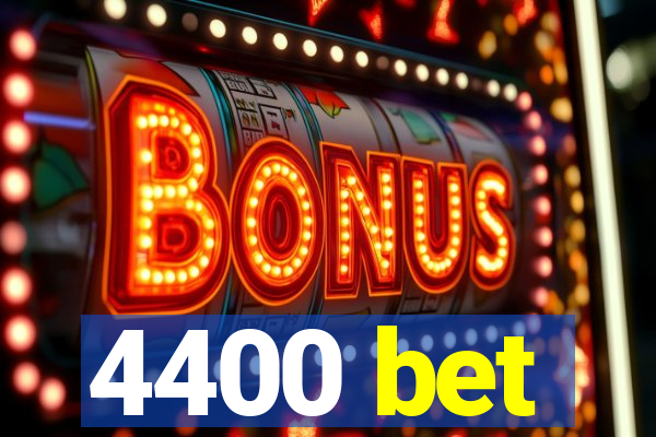 4400 bet